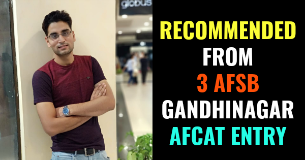 RECOMMENDED FROM 3 AFSB GANDHINAGAR AFCAT ENTRY