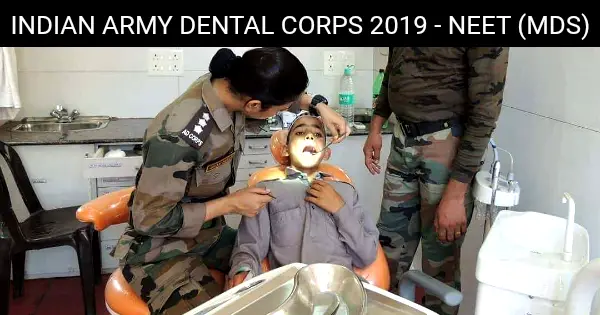 INDIAN ARMY DENTAL CORPS 2019 - NEET (MDS)