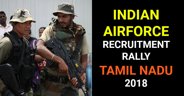 INDIAN AIRFORCE RECRUITMENT RALLY TAMIL NADU 2018