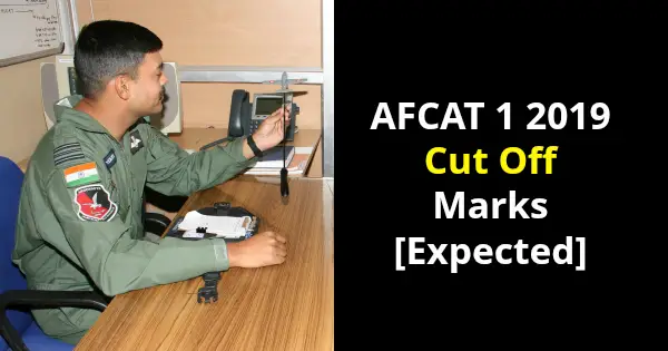 AFCAT 1 2019 Cut Off Marks [Expected]