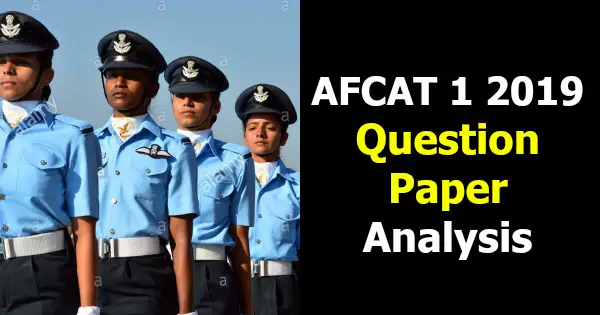 AFCAT 1 2019 Question Paper Analysis