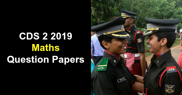 CDS 2 2019 Maths Question Papers